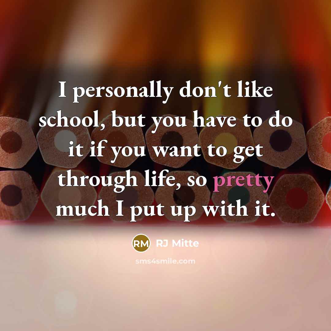 “I personally don't like school, but you have to do…” quote by RJ Mitte