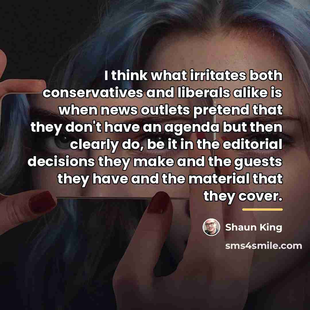 “I think what irritates both conservatives and liberals alike is…” quote by Shaun King