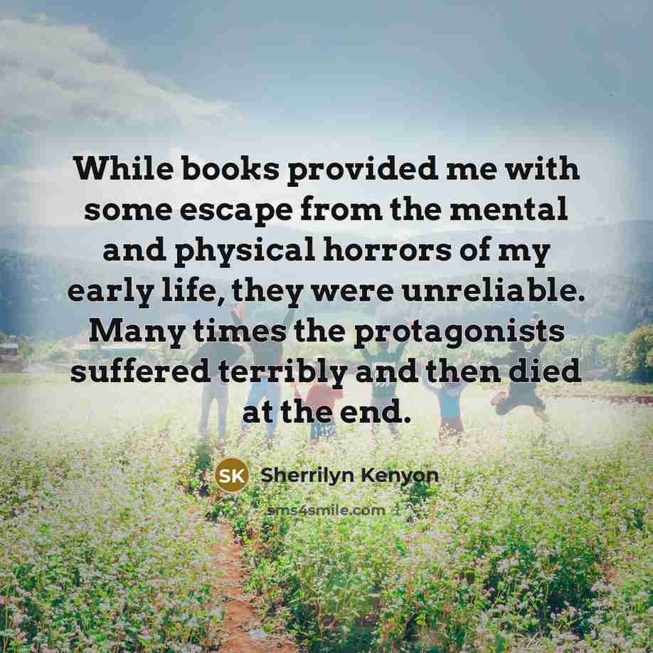 “While books provided me with some escape from the mental…” quote by Sherrilyn Kenyon