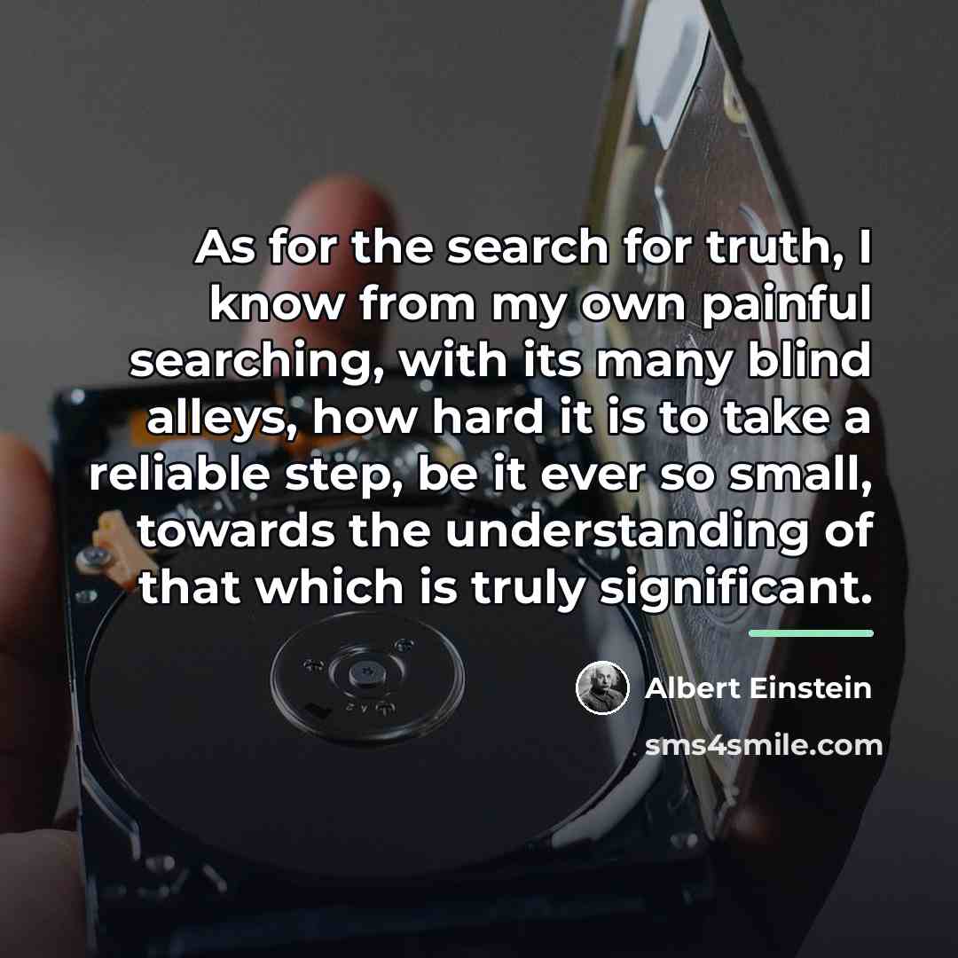 “As for the search for truth, I know from my…” quote by Albert Einstein