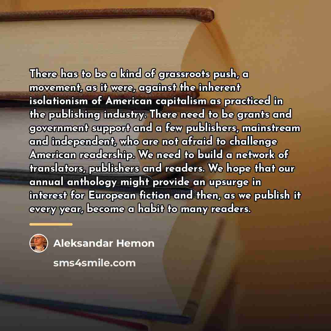 “There has to be a kind of grassroots push, a…” quote by Aleksandar Hemon