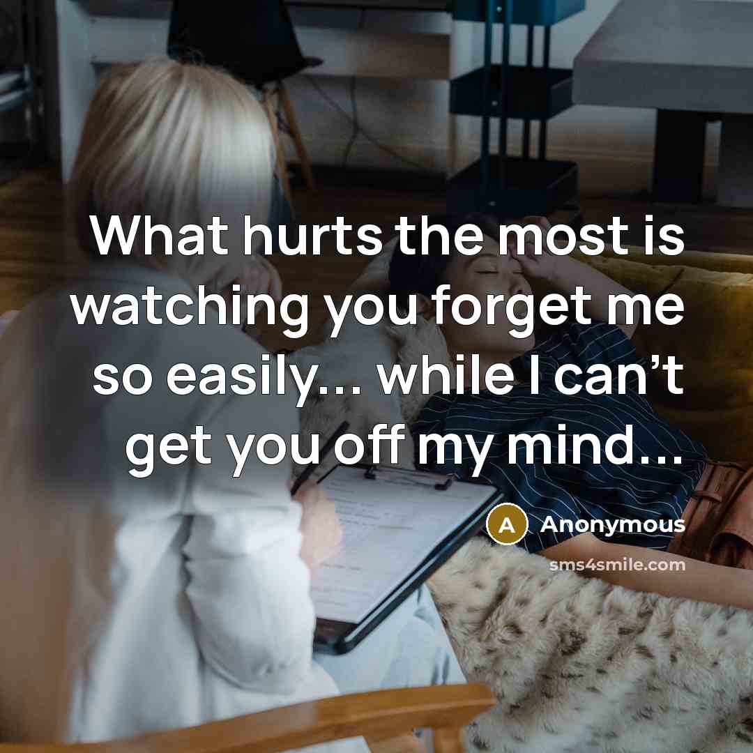 “What hurts the most is watching you forget me so…” quote by Anonymous