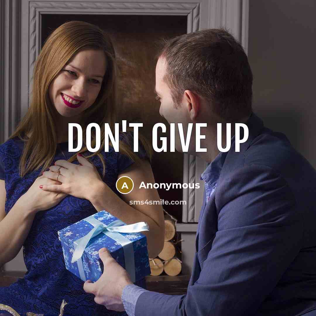 “Don't give up…” quote by Anonymous