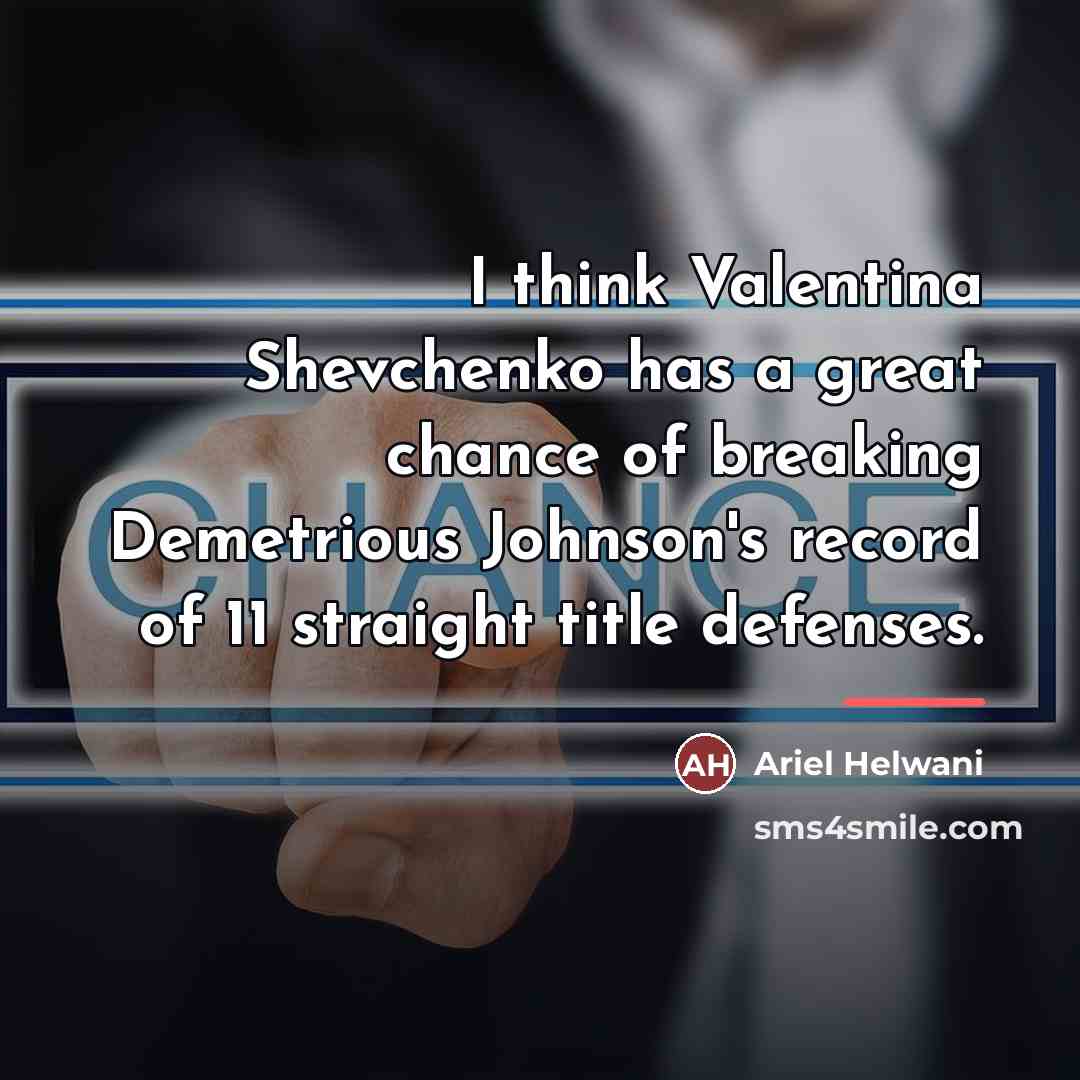 “I think Valentina Shevchenko has a great chance of breaking…” quote by Ariel Helwani