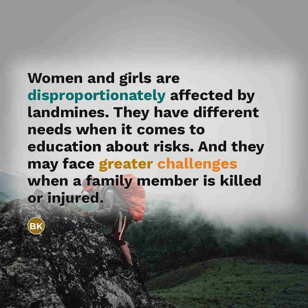 “Women and girls are disproportionately affected by landmines. They have…” quote by Ban Ki-moon