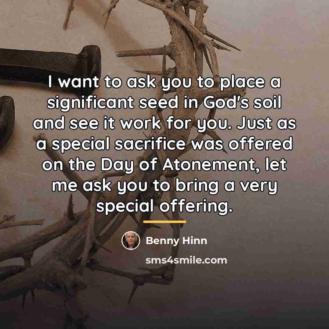 “I want to ask you to place a significant seed…” quote by Benny Hinn