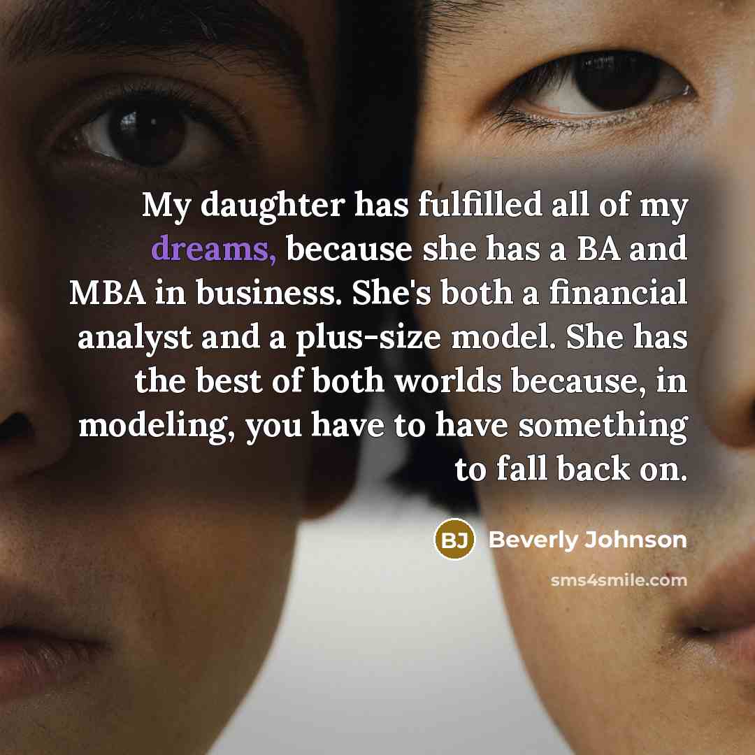 “My daughter has fulfilled all of my dreams, because she…” quote by Beverly Johnson