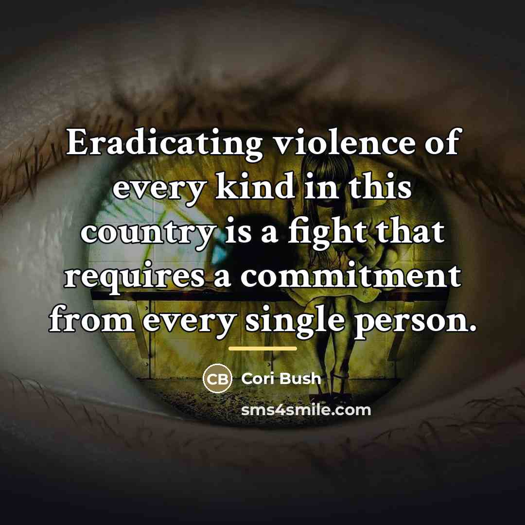 “Eradicating violence of every kind in this country is a…” quote by Cori Bush