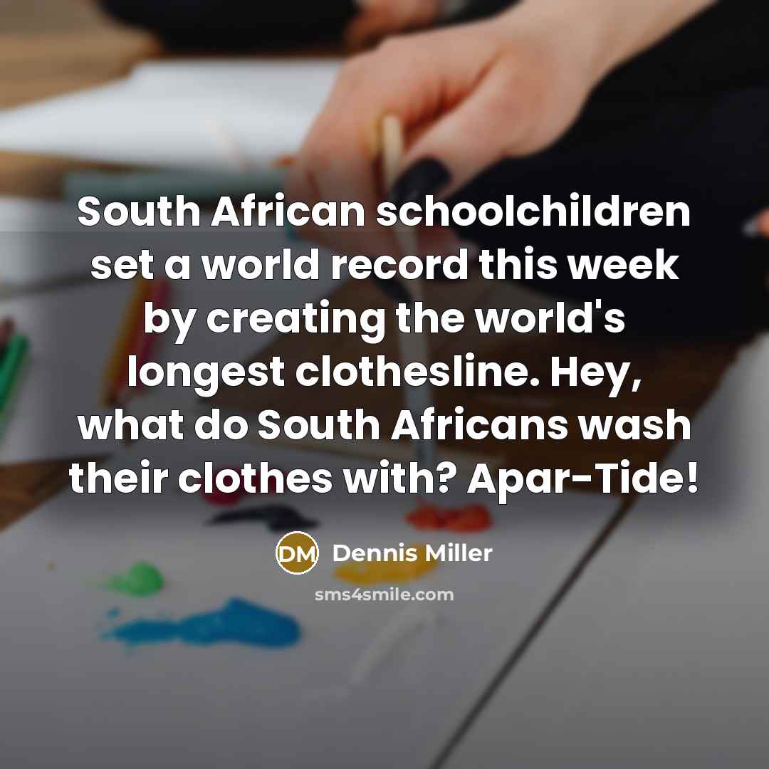 “South African schoolchildren set a world record this week by…” quote by Dennis Miller