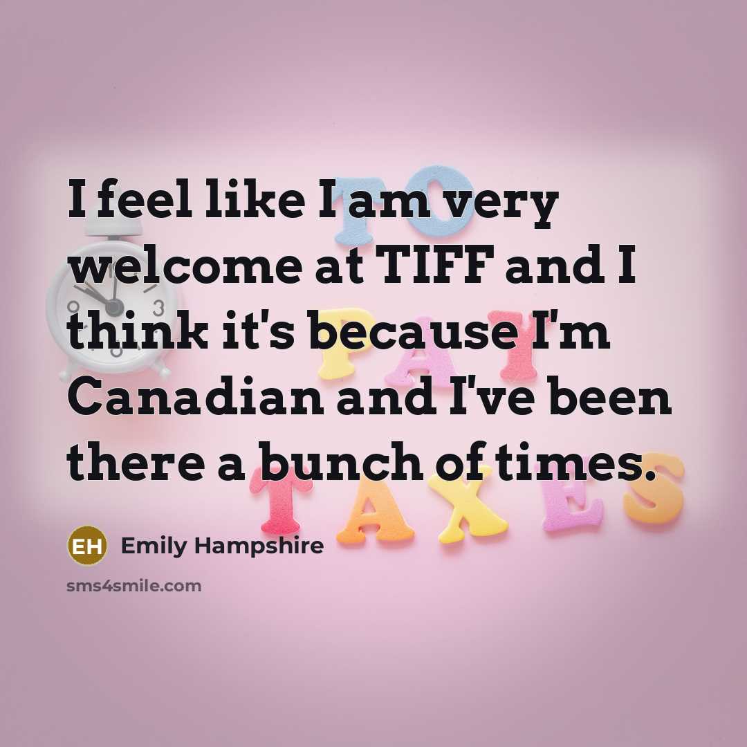 “I feel like I am very welcome at TIFF and…” quote by Emily Hampshire