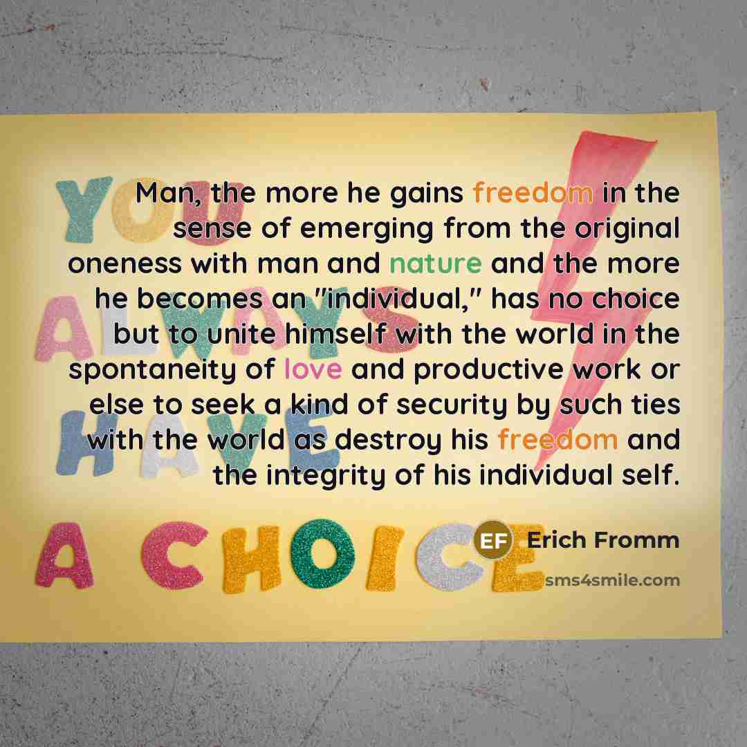 “Man, the more he gains freedom in the sense of…” quote by Erich Fromm