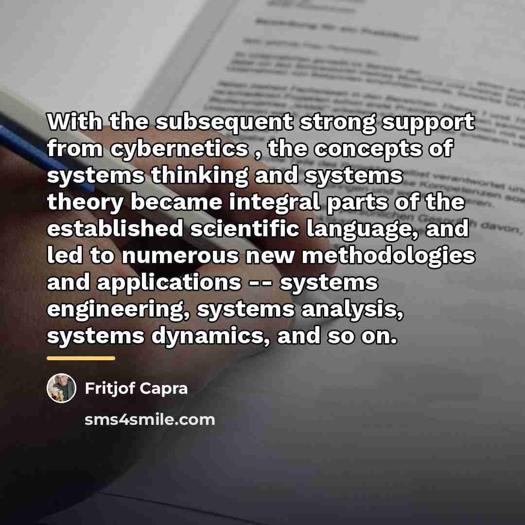“With the subsequent strong support from cybernetics , the concepts…” quote by Fritjof Capra