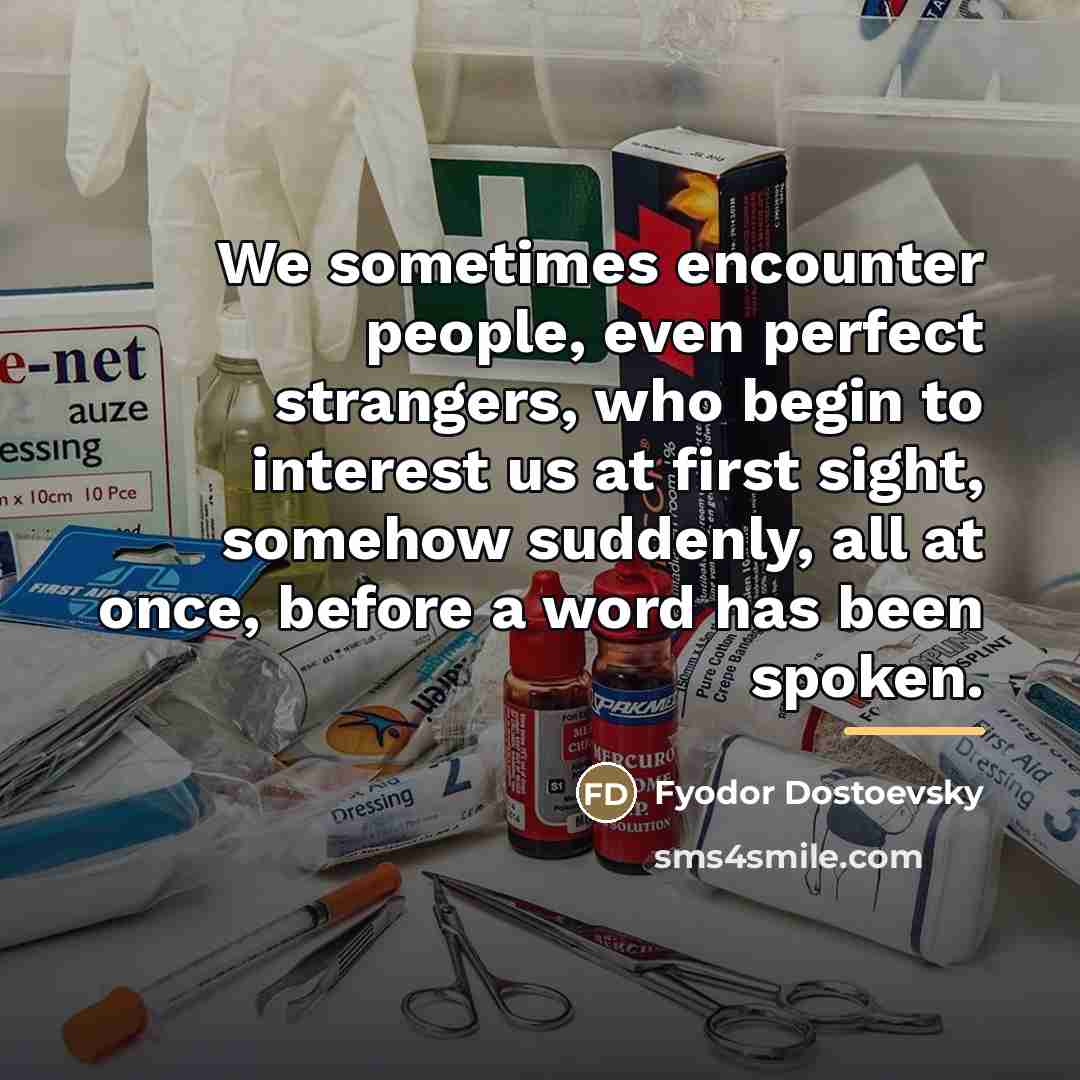 “We sometimes encounter people, even perfect strangers, who begin to…” quote by Fyodor Dostoevsky