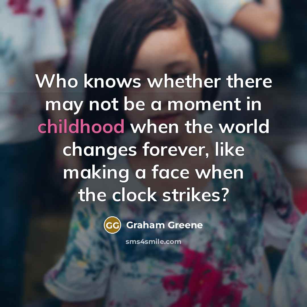 “Who knows whether there may not be a moment in…” quote by Graham Greene
