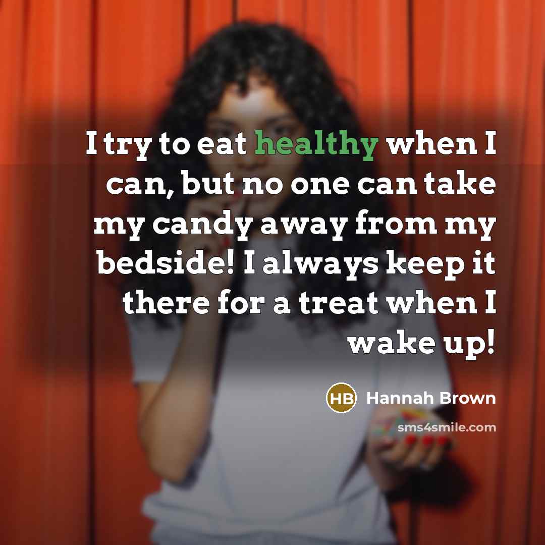“I try to eat healthy when I can, but no…” quote by Hannah Brown