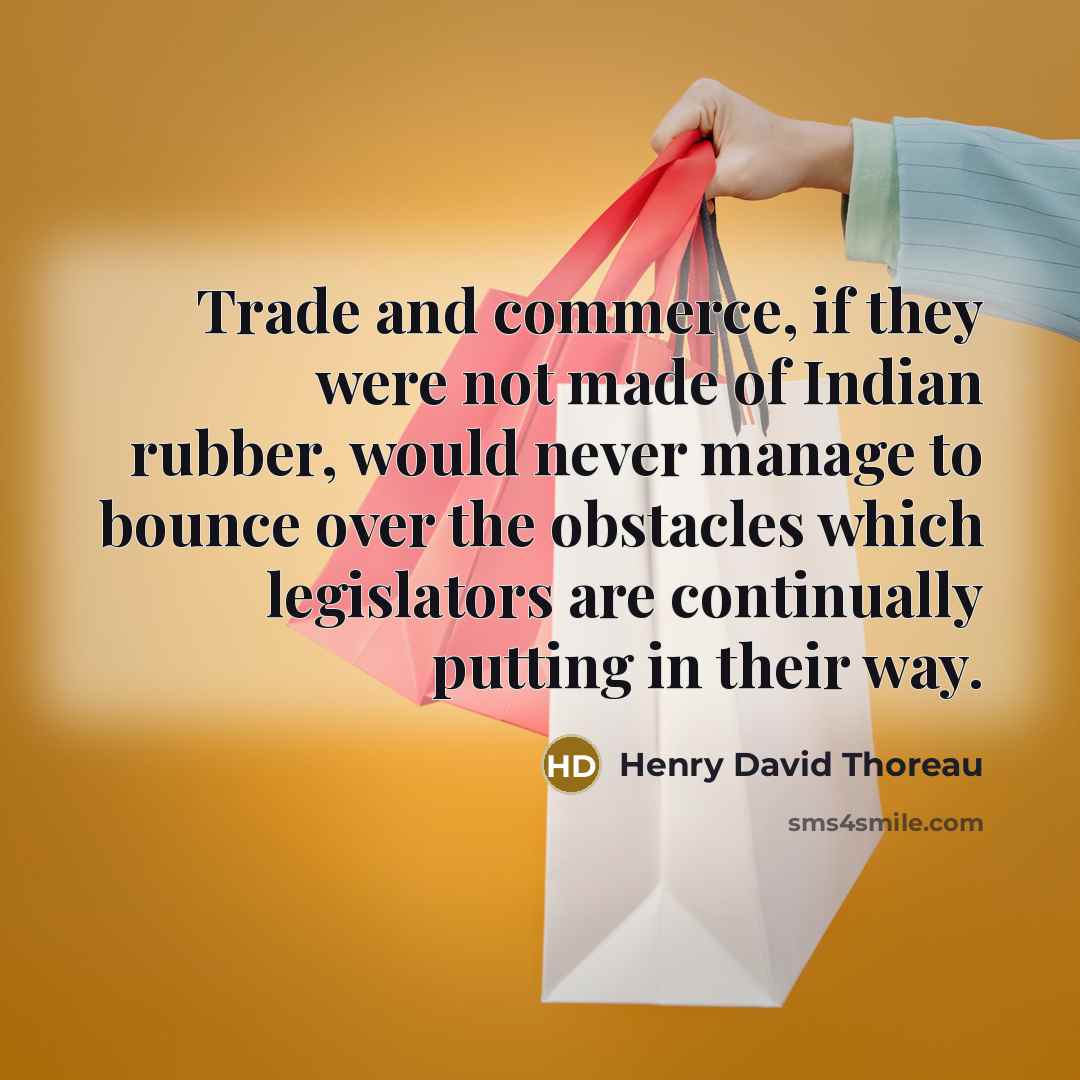 “Trade and commerce, if they were not made of Indian…” quote by Henry David Thoreau