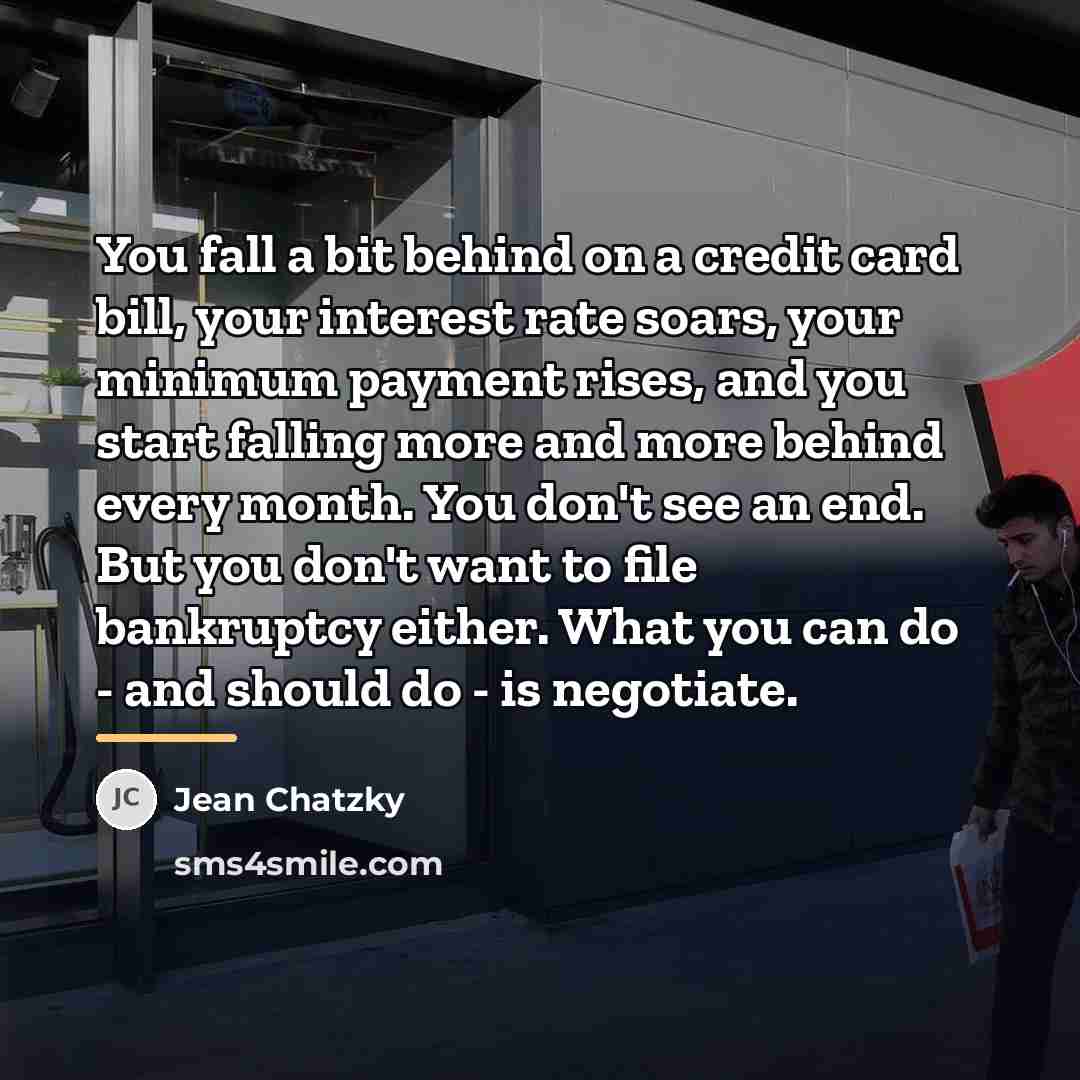 “You fall a bit behind on a credit card bill,…” quote by Jean Chatzky