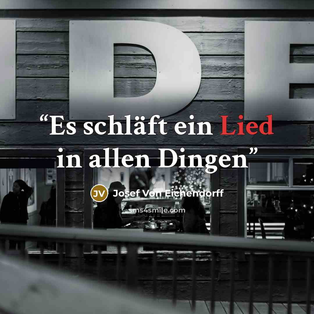 “Es schläft ein Lied in allen Dingen” quote by Josef Von Eichendorff