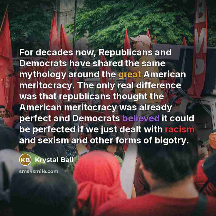 “For decades now, Republicans and Democrats have shared the same…” quote by Krystal Ball