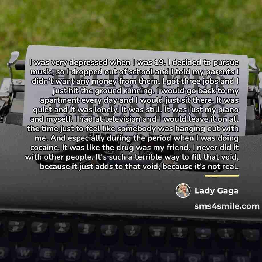“I was very depressed when I was 19. I decided…” quote by Lady Gaga