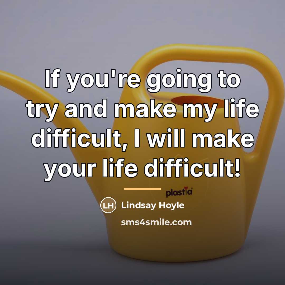 “If you're going to try and make my life difficult,…” quote by Lindsay Hoyle