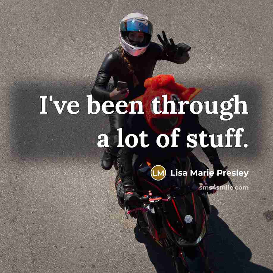 “I've been through a lot of stuff.…” quote by Lisa Marie Presley