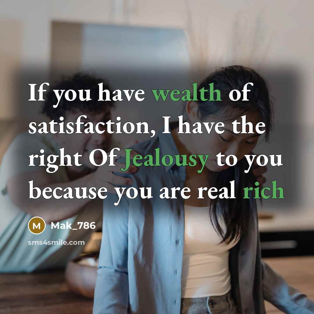 “If you have wealth of satisfaction, I have the right…” quote by Mak_786