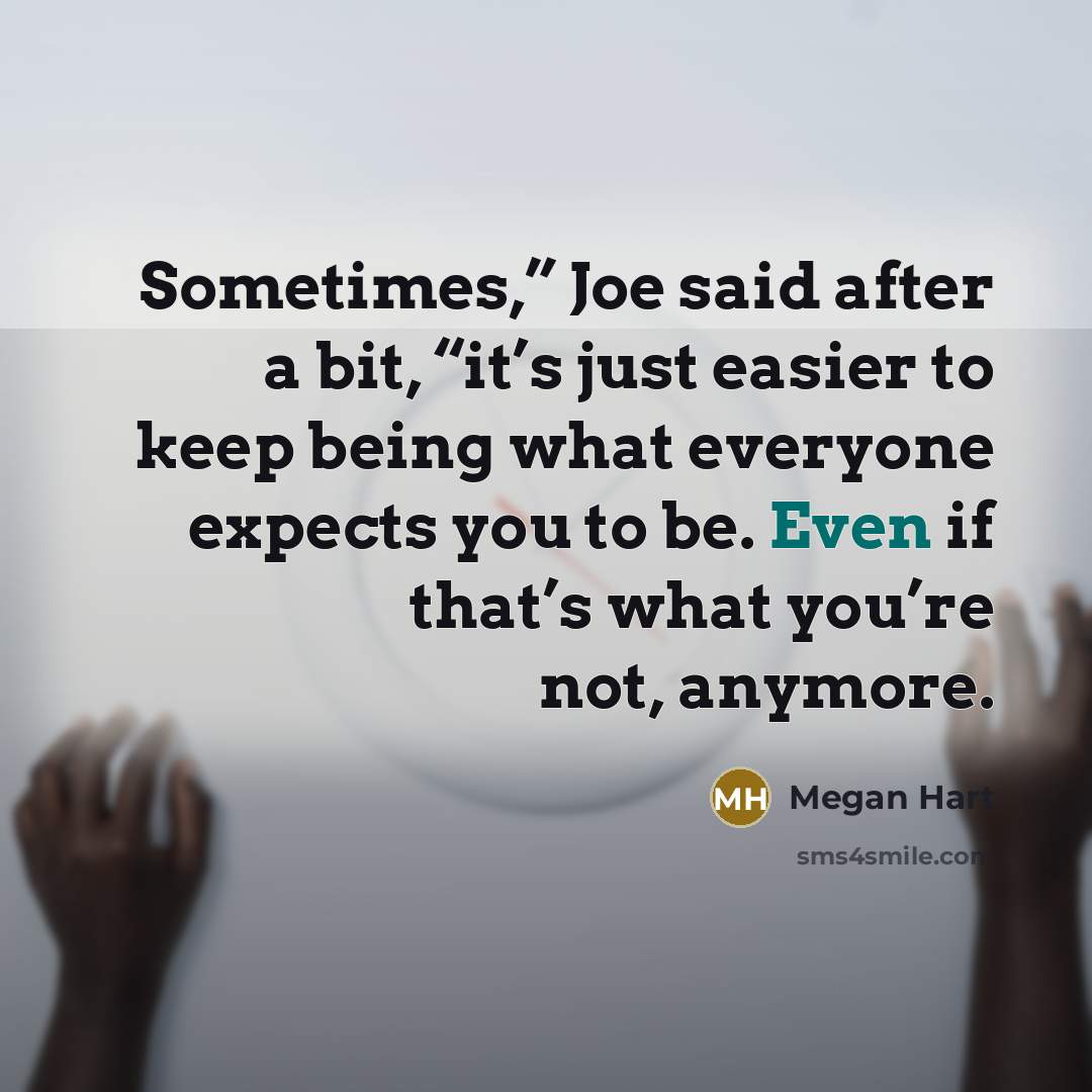 “Sometimes,” Joe said after a bit, “it’s just easier to…” quote by Megan Hart