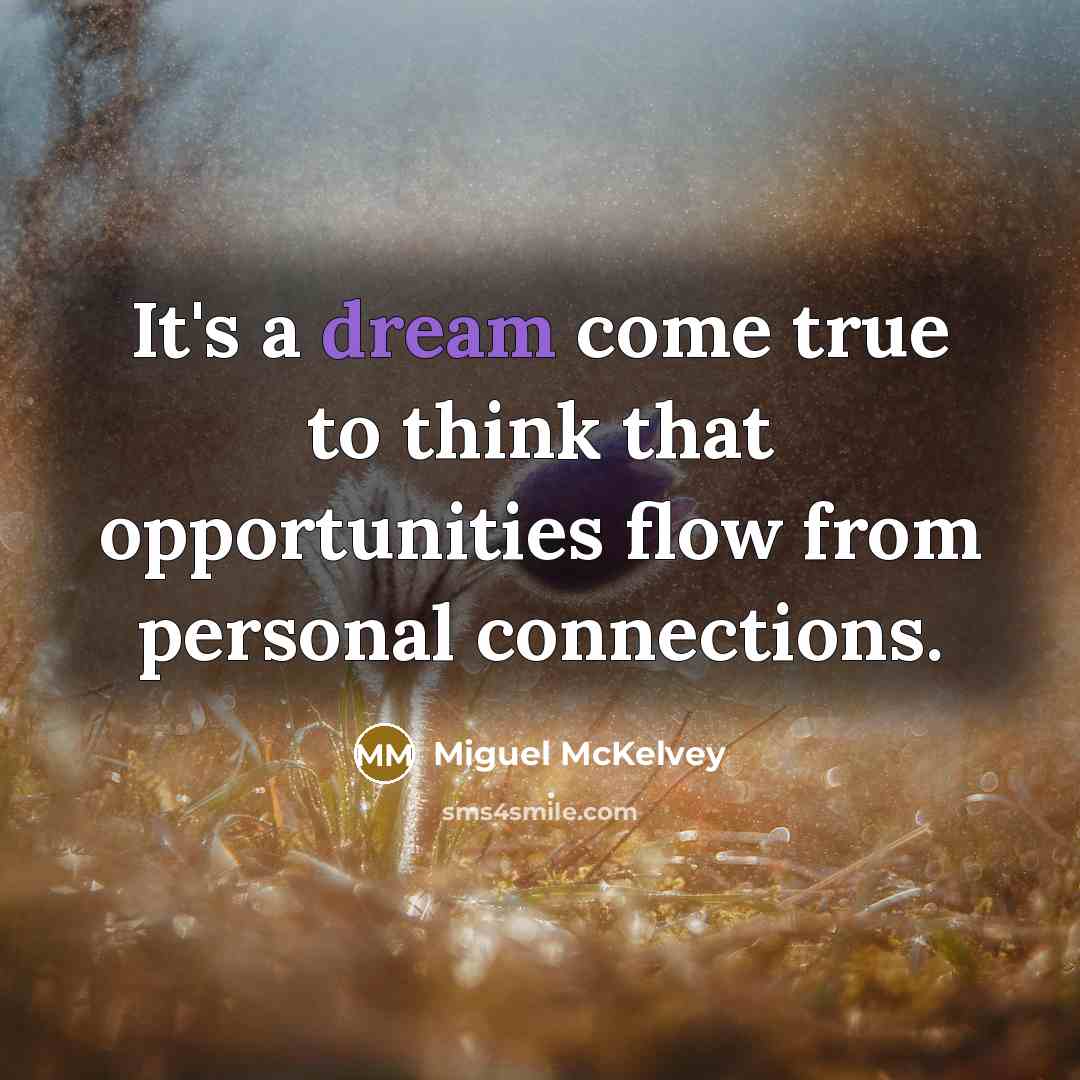 “It's a dream come true to think that opportunities flow…” quote by Miguel McKelvey