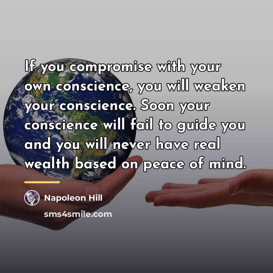 “If you compromise with your own conscience, you will weaken…” quote by Napoleon Hill