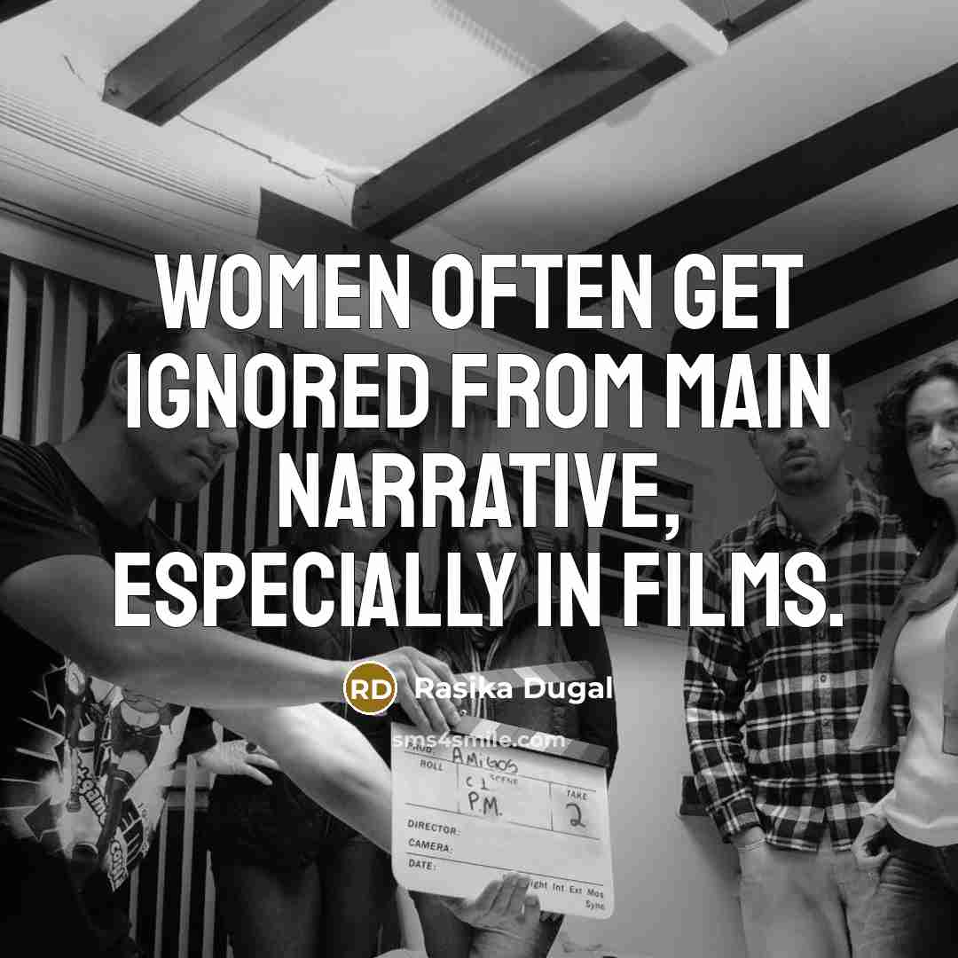 “Women often get ignored from main narrative, especially in films.…” quote by Rasika Dugal