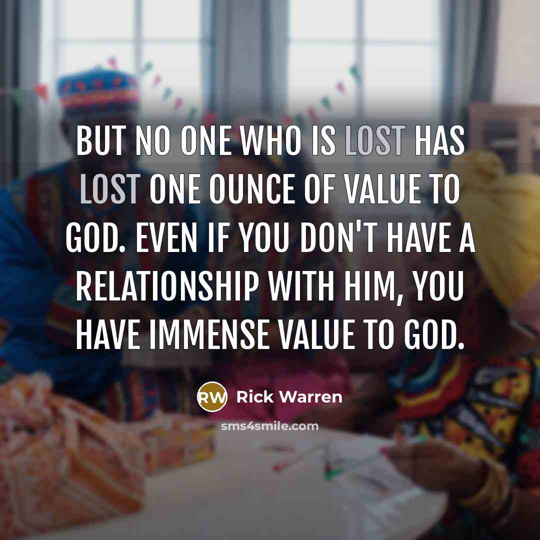 “But no one who is lost has lost one ounce…” quote by Rick Warren