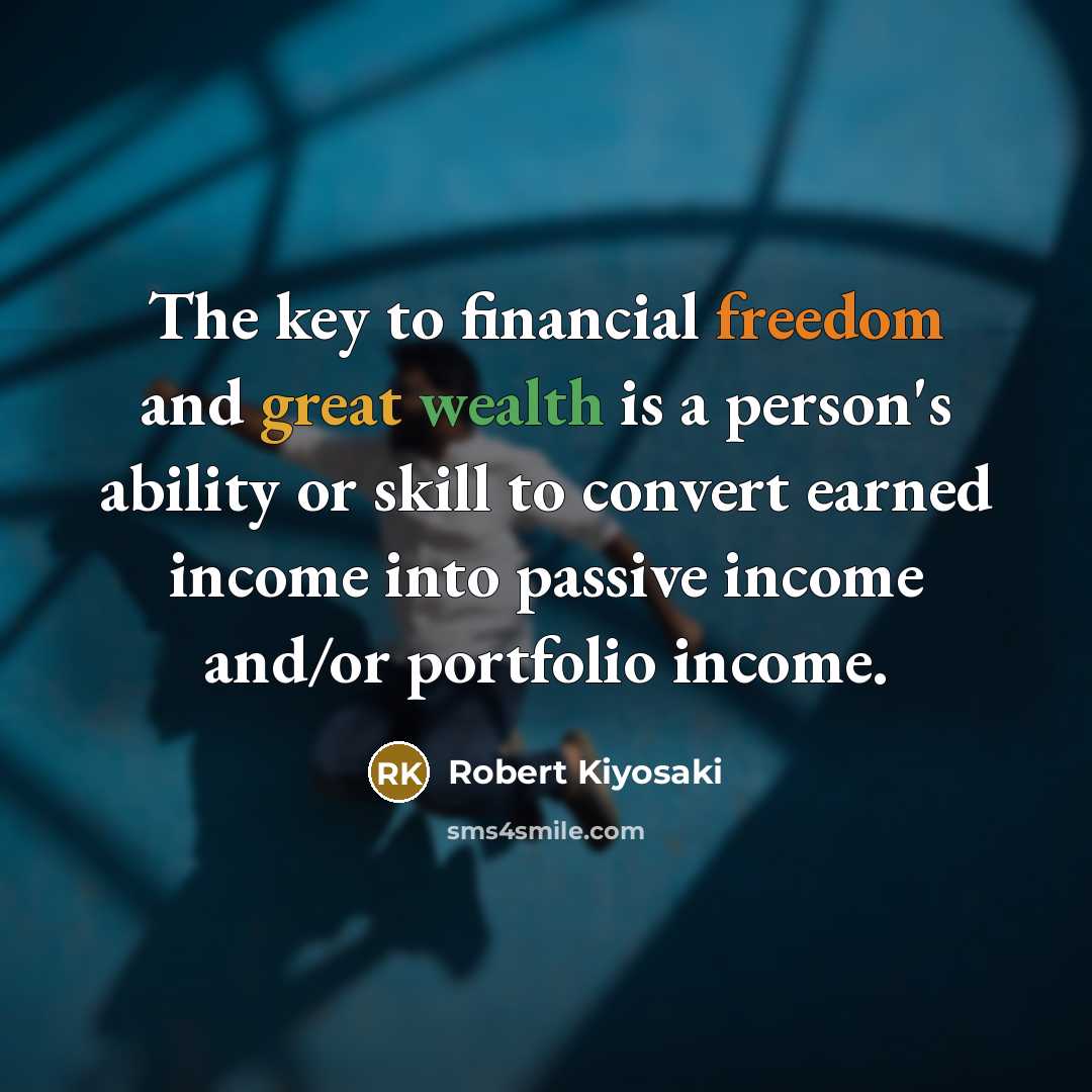 “The key to financial freedom and great wealth is a…” quote by Robert Kiyosaki