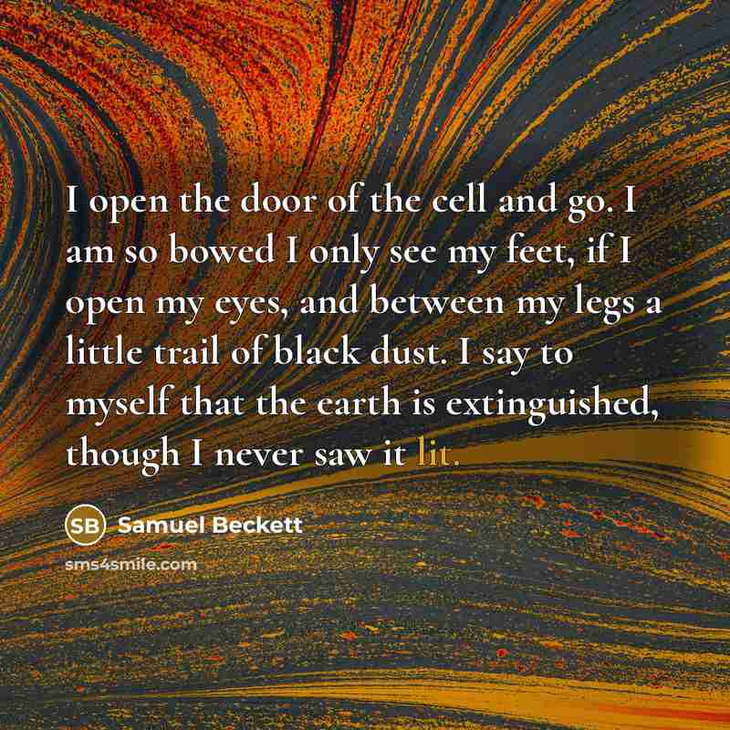 “I open the door of the cell and go. I…” quote by Samuel Beckett
