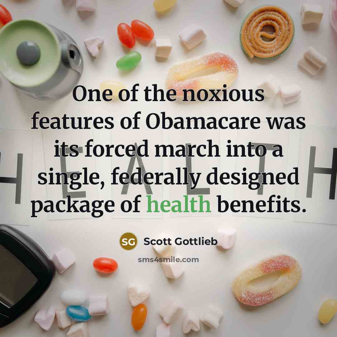 “One of the noxious features of Obamacare was its forced…” quote by Scott Gottlieb