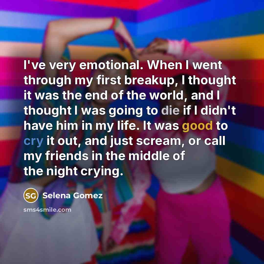 “I've very emotional. When I went through my first breakup,…” quote by Selena Gomez