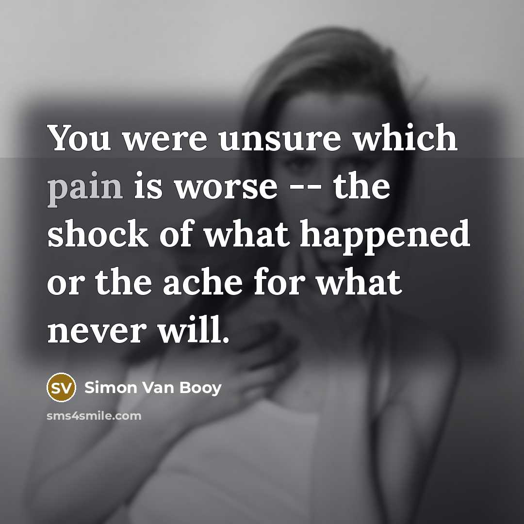 “You were unsure which pain is worse -- the shock…” quote by Simon Van Booy