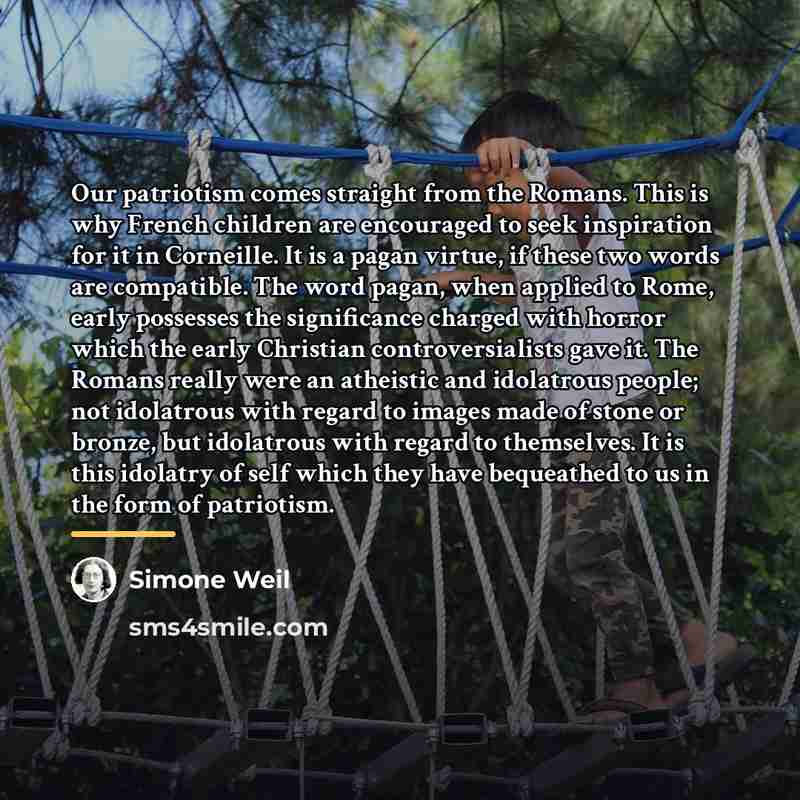 “Our patriotism comes straight from the Romans. This is why…” quote by Simone Weil