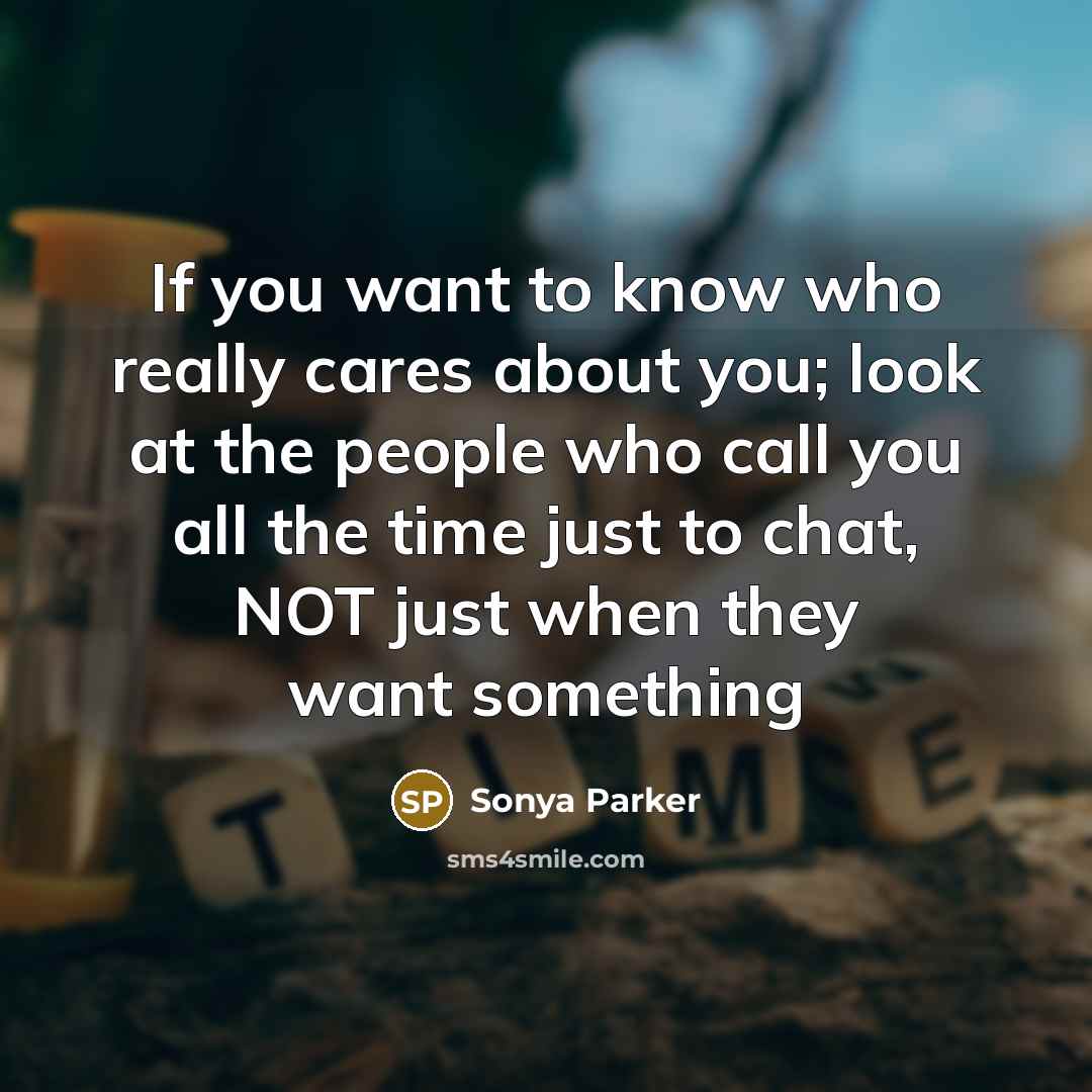 “If you want to know who really cares about you;…” quote by Sonya Parker