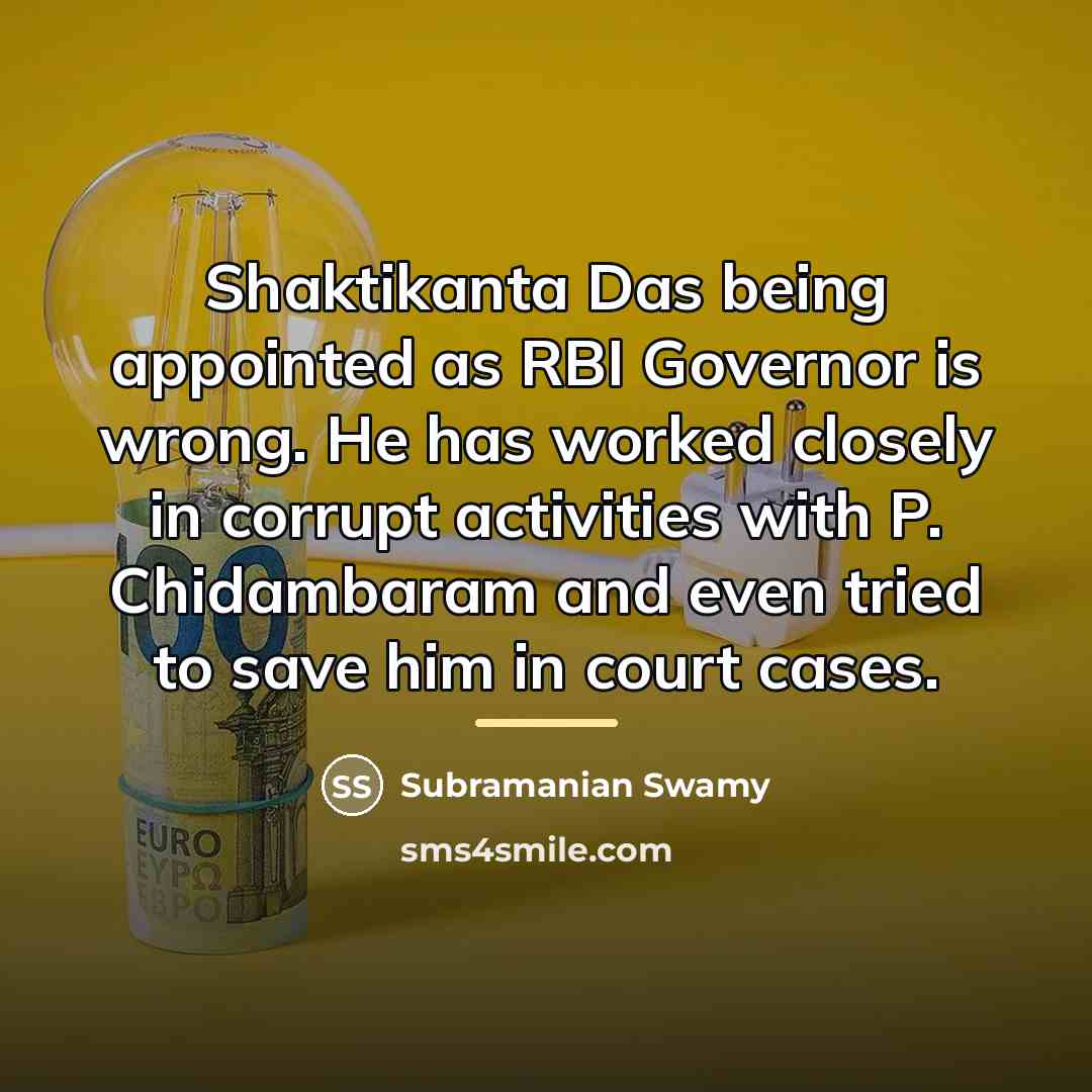 “Shaktikanta Das being appointed as RBI Governor is wrong. He…” quote by Subramanian Swamy
