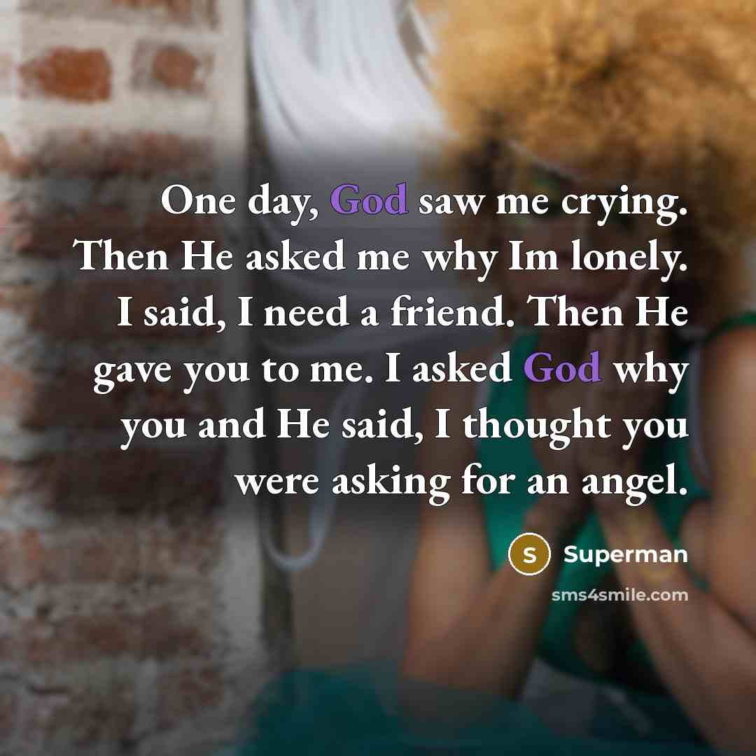 “One day, God saw me crying. Then He asked me…” quote by Superman