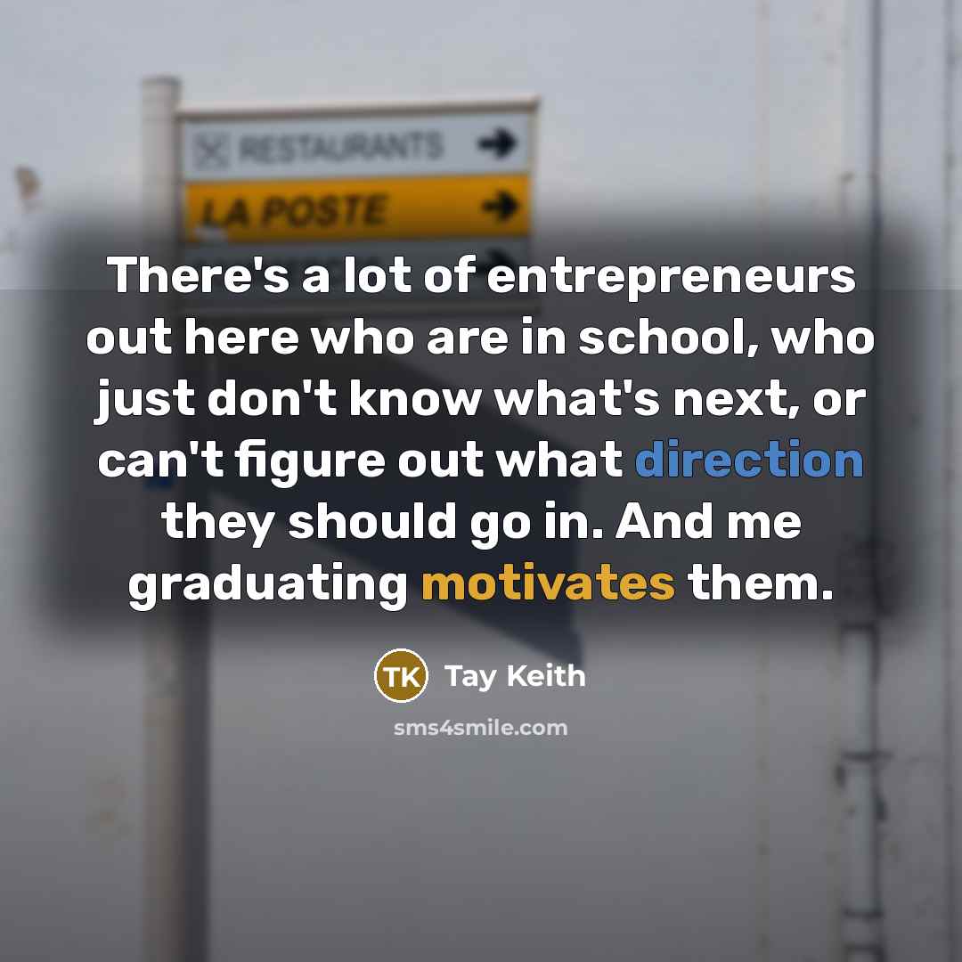 “There's a lot of entrepreneurs out here who are in…” quote by Tay Keith