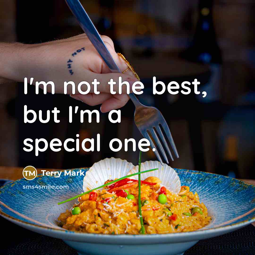 “I'm not the best, but I'm a special one.…” quote by Terry Mark