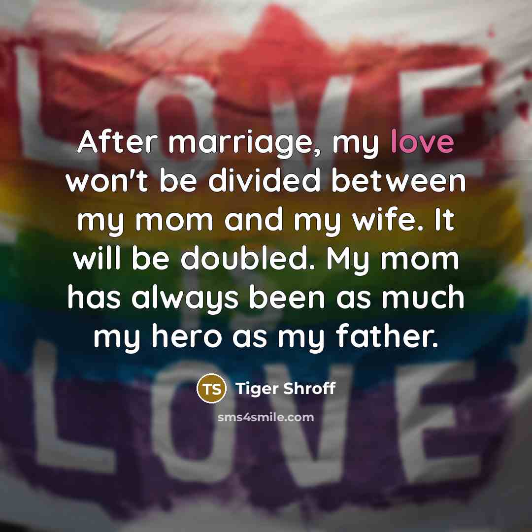 “After marriage, my love won't be divided between my mom…” quote by Tiger Shroff
