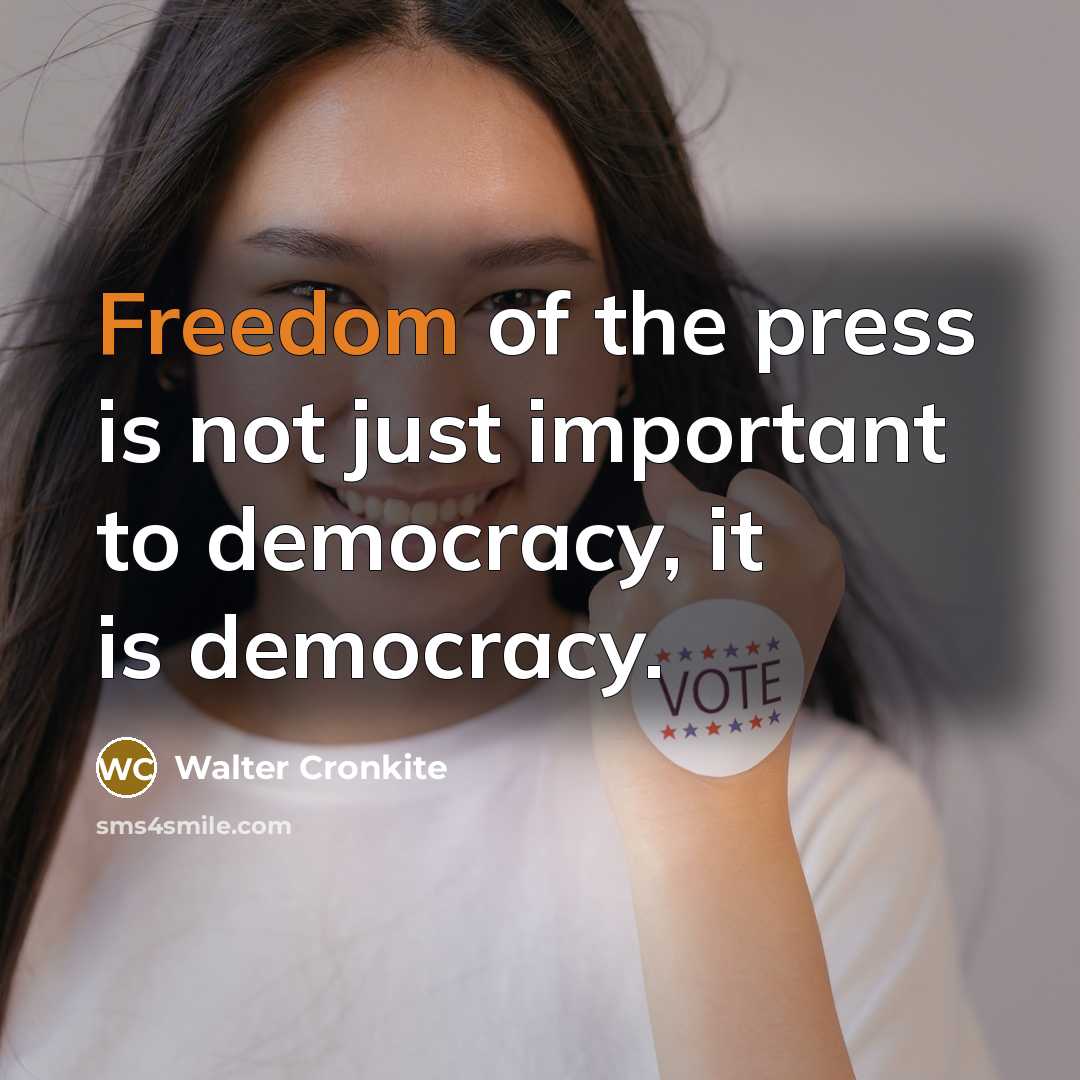 “Freedom of the press is not just important to democracy,…” quote by Walter Cronkite