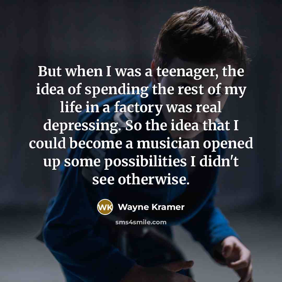 “But when I was a teenager, the idea of spending…” quote by Wayne Kramer