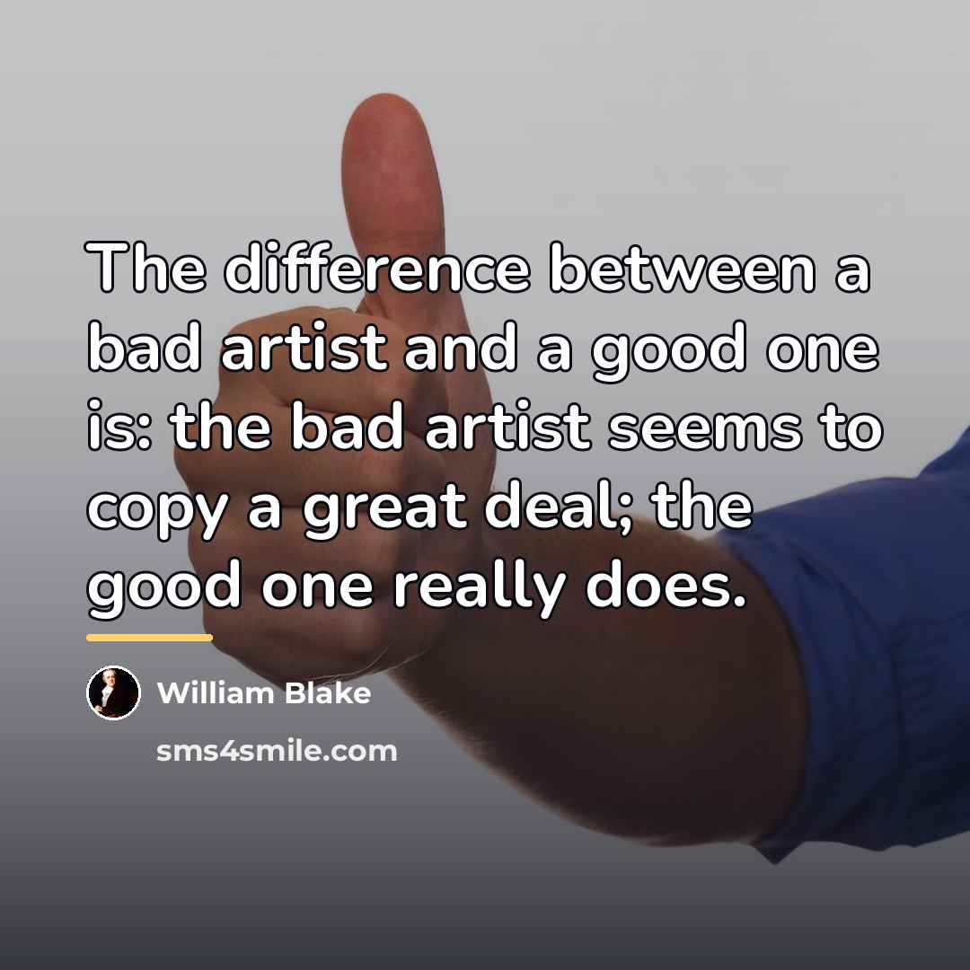 “The difference between a bad artist and a good one…” quote by William Blake