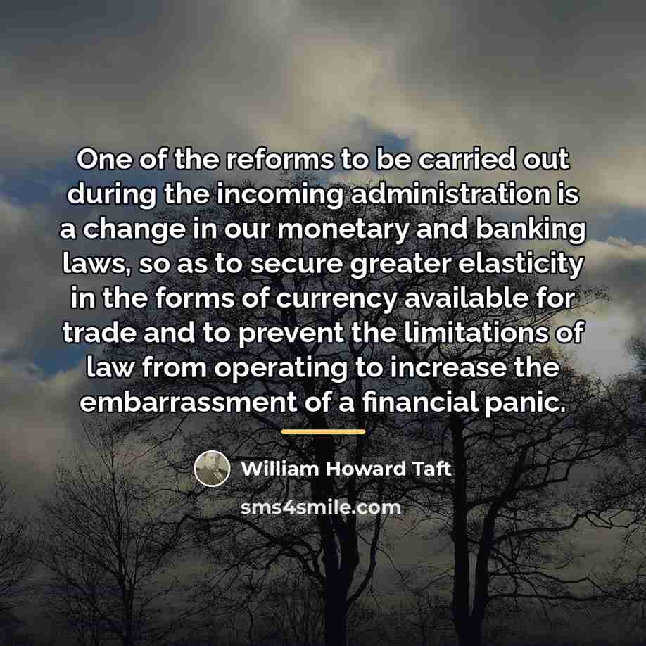 “One of the reforms to be carried out during the…” quote by William Howard Taft