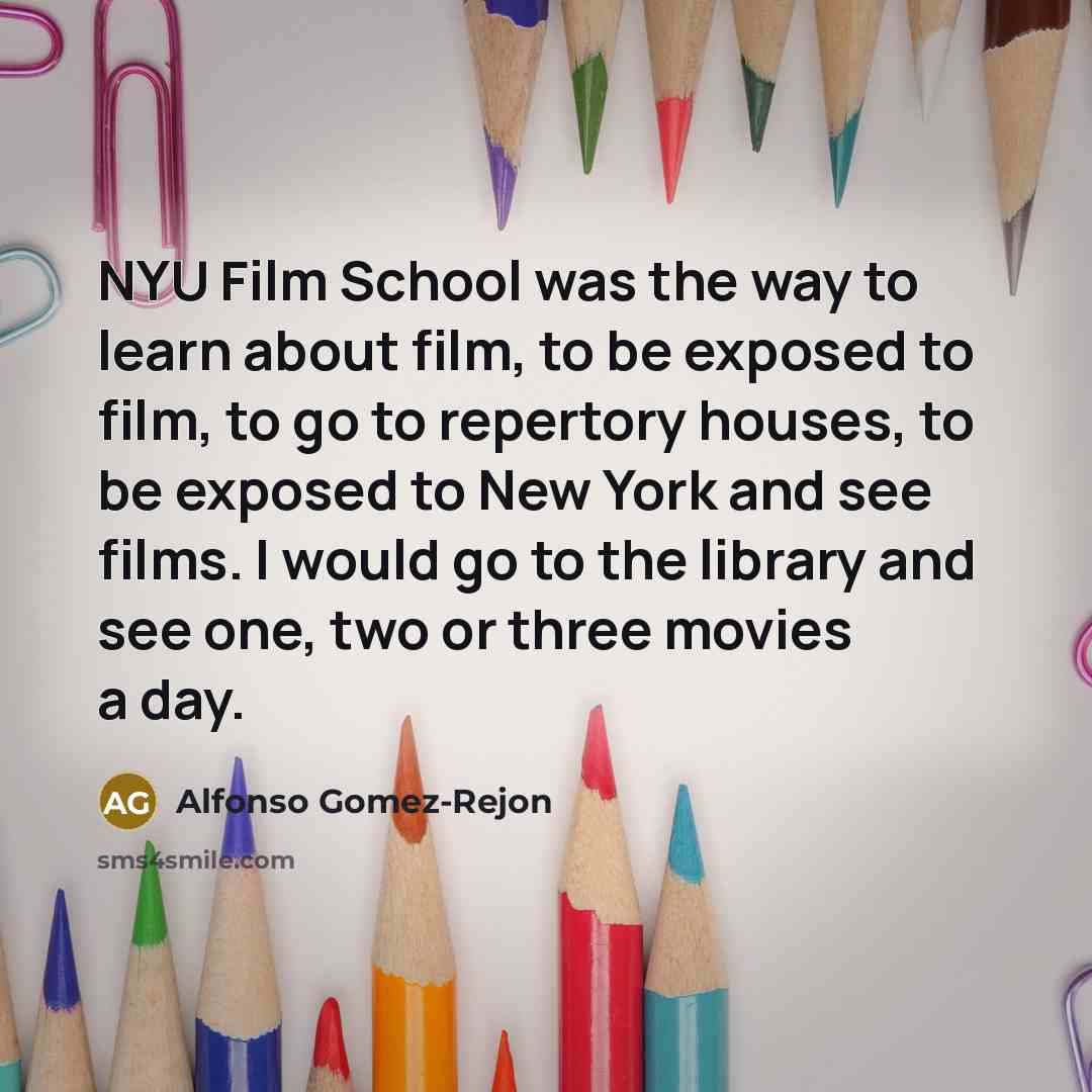 “NYU Film School was the way to learn about film,…” quote by Alfonso Gomez-Rejon