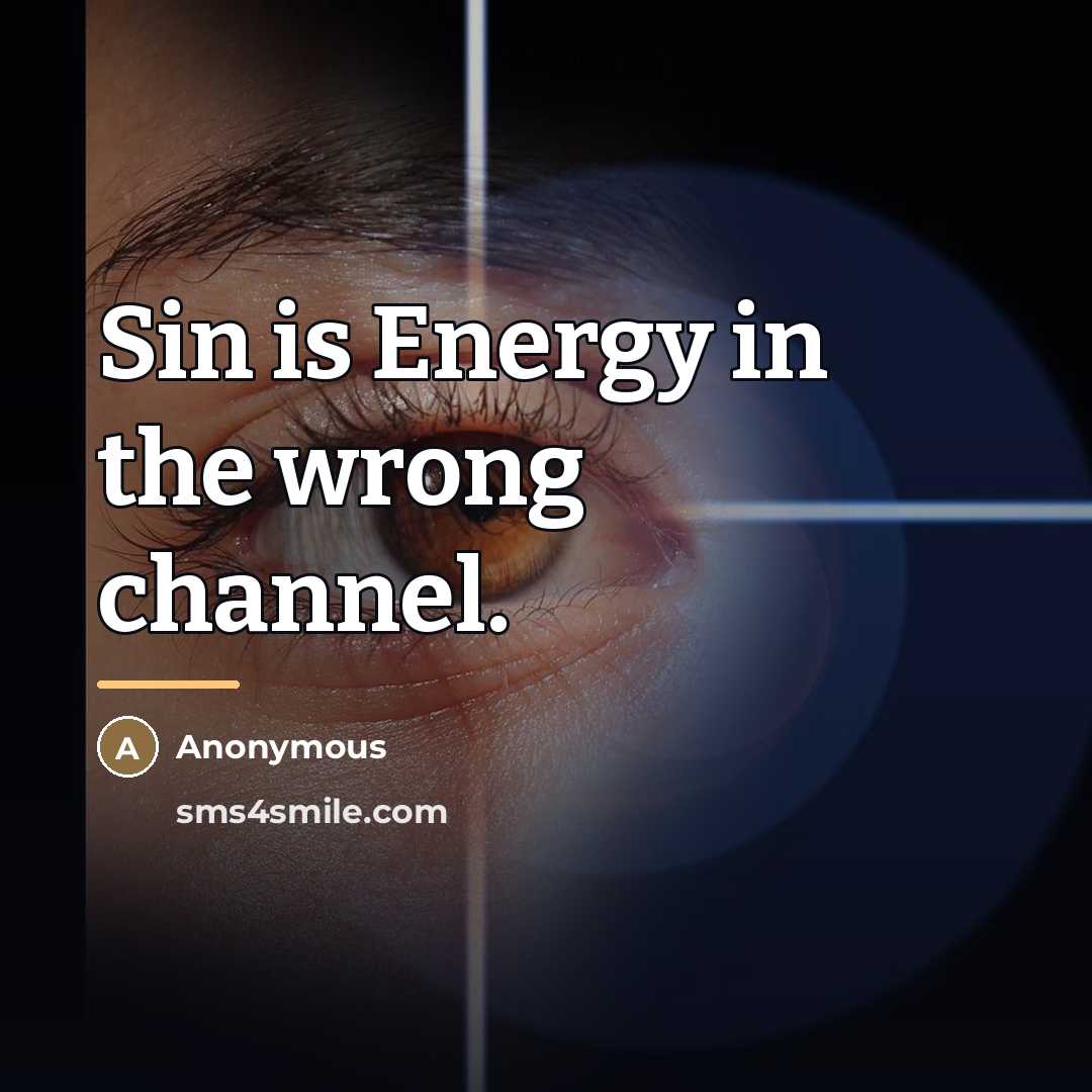 “Sin is Energy in the wrong channel.…” quote by Anonymous